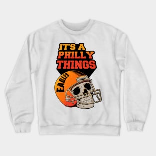 IT'S A PHILLY THINGS Crewneck Sweatshirt